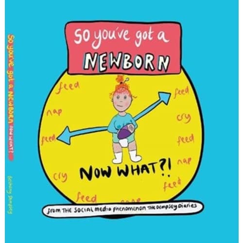 So you've got a NEWBORN NOW WHAT ? (inbunden, eng)