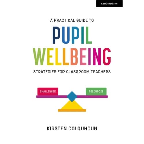 A Practical Guide to Pupil Wellbeing: Strategies for classroom teachers (häftad, eng)