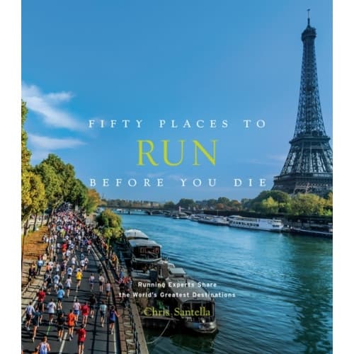 Fifty Places to Run Before You Die (inbunden, eng)