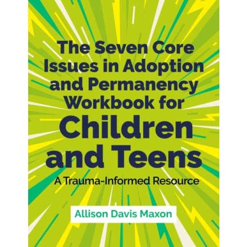 The Seven Core Issues in Adoption and Permanency Workbook for Children and Teens (häftad, eng)