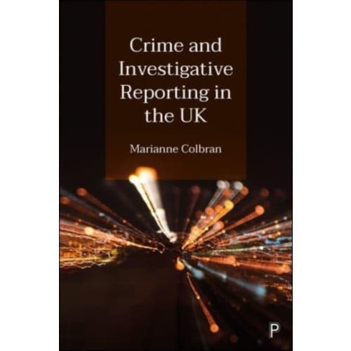 Crime and Investigative Reporting in the UK (häftad, eng)
