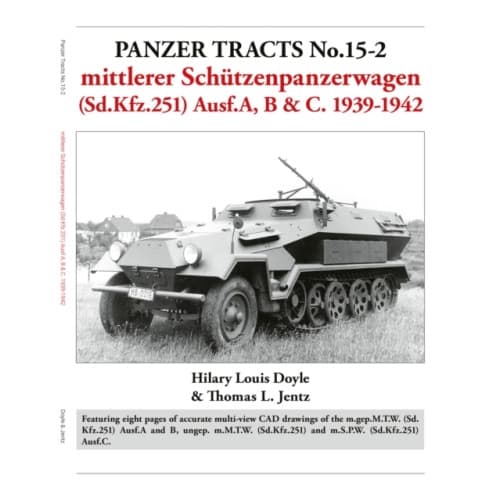 Panzer Tracts No.15-2: mittlerer Schutzenpanzerwagen (Sd.Kfz.251) Ausf.A, B & C. 1939-1942 (häftad, eng)