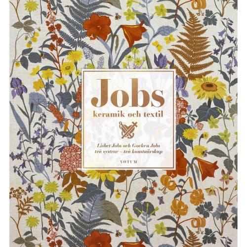 Jobs keramik & textil : Lisbet Jobs och Gocken Jobs, två systrar - två konstnärskap (bok, halvklotband)