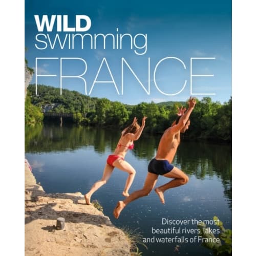 Wild Swimming France (häftad, eng)