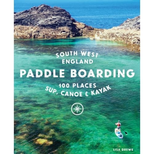 Paddle Boarding South West England (häftad, eng)