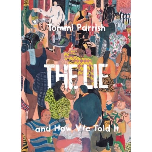 The Lie and How We Told It (inbunden, eng)