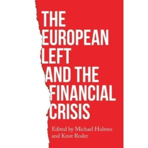 The European Left and the Financial Crisis (häftad, eng)