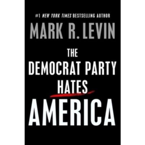 The Democrat Party Hates America (inbunden, eng)