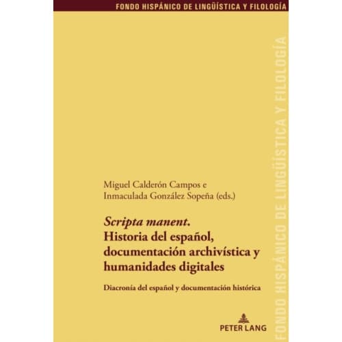 'Scripta Manent'. Historia del Espanol, Documentacion Archivistica Y Humanidades Digitales (häftad, spa)