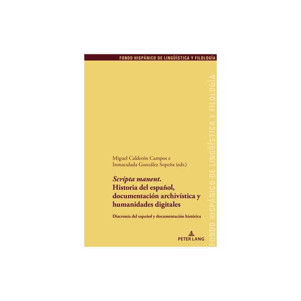 'Scripta Manent'. Historia del Espanol, Documentacion Archivistica Y Humanidades Digitales (häftad, spa)
