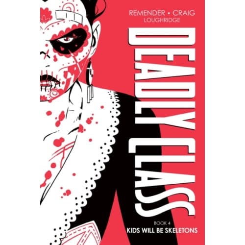 Deadly Class Deluxe Edition, Book 4: Kids Will Be Skeletons (inbunden, eng)