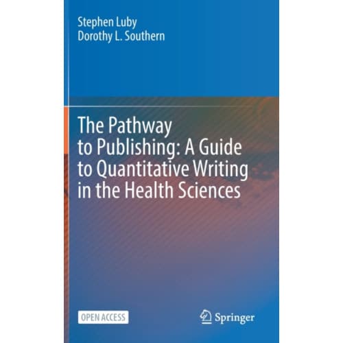 The Pathway to Publishing: A Guide to Quantitative Writing in the Health Sciences (inbunden, eng)