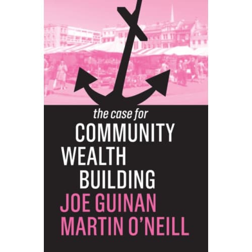 The Case for Community Wealth Building (häftad, eng)