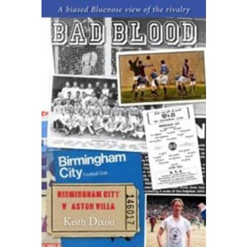 Bad Blood - Birmingham City v Aston Villa - a Biased Bluenose View of the Rivalry. (häftad, eng)