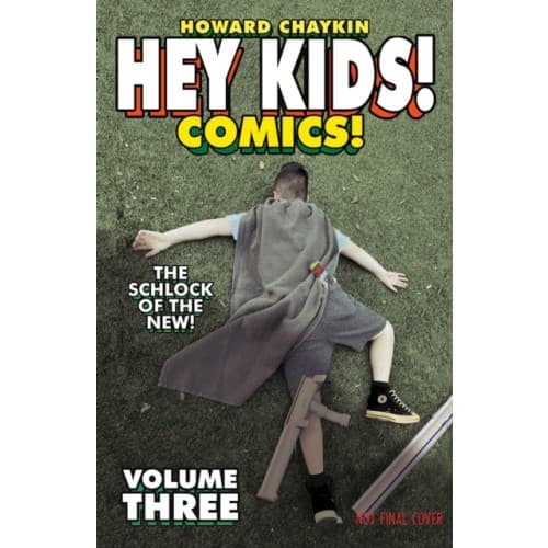 Hey Kids! Comics! Volume 3: The Schlock of the New (häftad, eng)