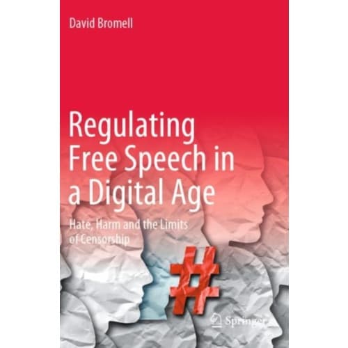 Regulating Free Speech in a Digital Age (häftad, eng)