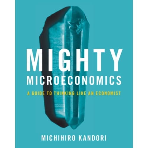 Mighty Microeconomics (häftad, eng)