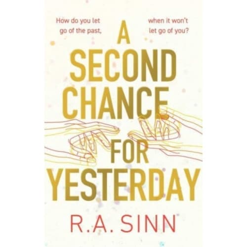 A Second Chance for Yesterday (inbunden, eng)