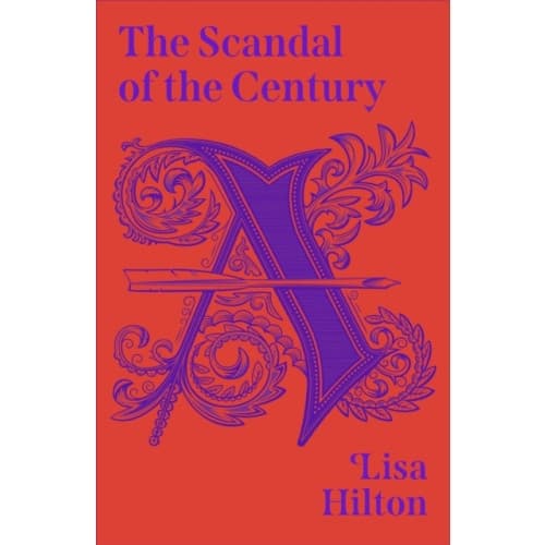 The Scandal of the Century (inbunden, eng)