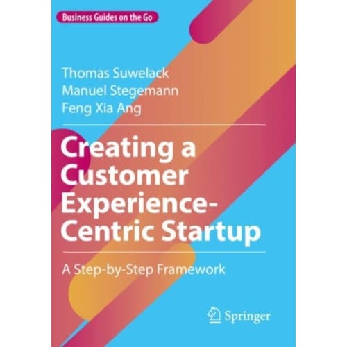 Creating a Customer Experience-Centric Startup (häftad, eng)