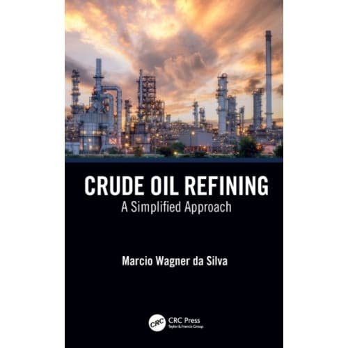Crude Oil Refining (inbunden, eng)