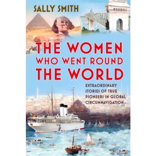 The Women Who Went Round the World (inbunden, eng)
