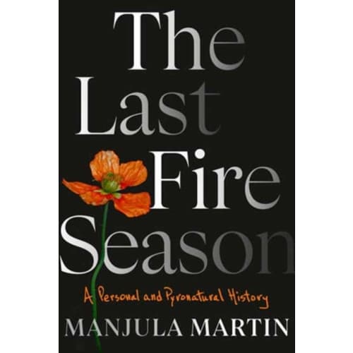 The Last Fire Season (inbunden, eng)