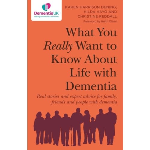 What You Really Want to Know About Life with Dementia (häftad, eng)