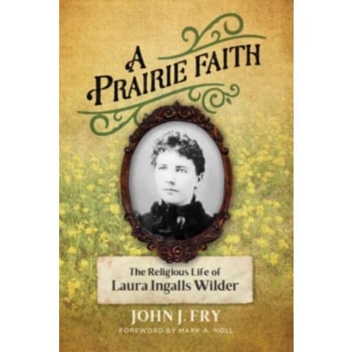 A Prairie Faith (häftad, eng)