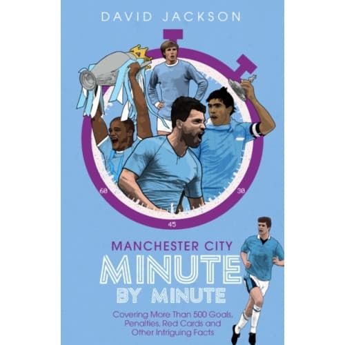 Manchester City Minute By Minute (inbunden, eng)