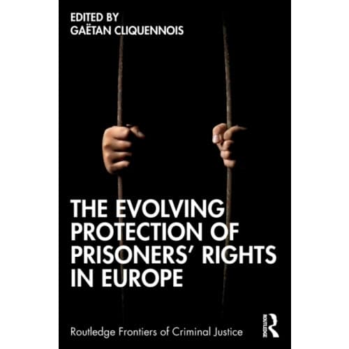 The Evolving Protection of Prisoners’ Rights in Europe (häftad, eng)