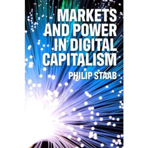 Markets and Power in Digital Capitalism (inbunden, eng)