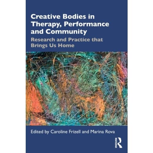 Creative Bodies in Therapy, Performance and Community (häftad, eng)