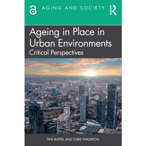 Ageing in Place in Urban Environments (häftad, eng)