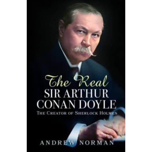 The Real Sir Arthur Conan Doyle (inbunden, eng)
