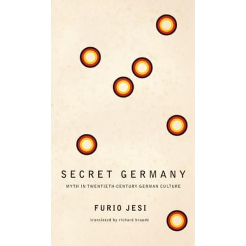 Secret Germany – Myth in Twentieth–Century German Culture (häftad, eng)