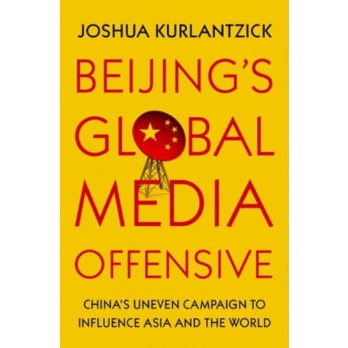 Beijing's Global Media Offensive (inbunden, eng)