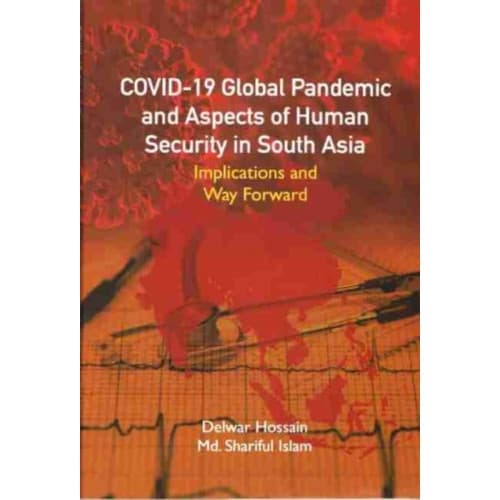 Covid-19 Global Pandemic and Aspects of Human Security in South Asia (inbunden, eng)