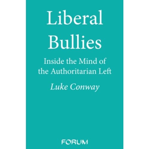Liberal Bullies (inbunden, eng)