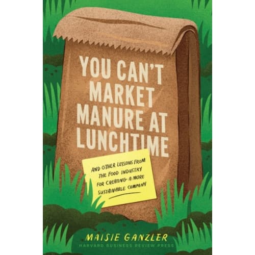 You Can't Market Manure at Lunchtime (inbunden, eng)