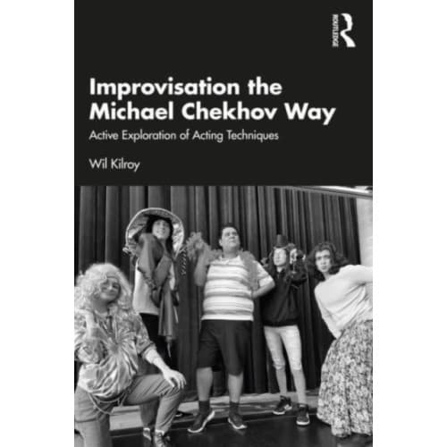 Improvisation the Michael Chekhov Way (häftad, eng)