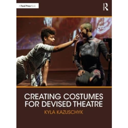 Creating Costumes for Devised Theatre (häftad, eng)