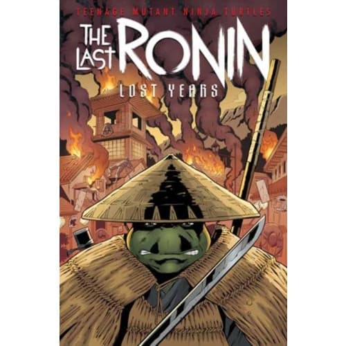 Teenage Mutant Ninja Turtles: The Last Ronin--Lost Years (inbunden, eng)
