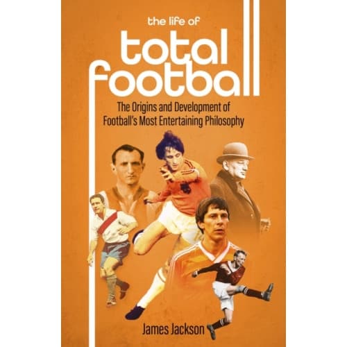 The Life of Total Football (inbunden, eng)