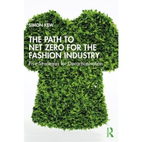 The Path to Net Zero for the Fashion Industry (häftad, eng)