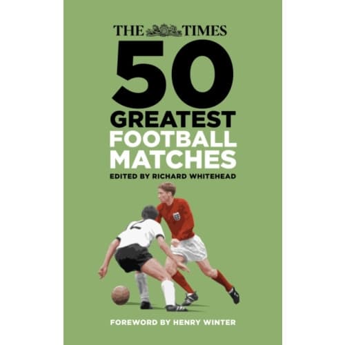 The Times 50 Greatest Football Matches (häftad, eng)