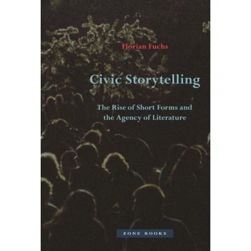 Civic Storytelling – The Rise of Short Forms and the Agency of Literature (inbunden, eng)