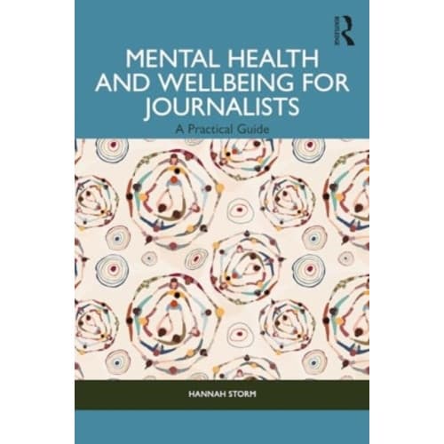 Mental Health and Wellbeing for Journalists (häftad, eng)