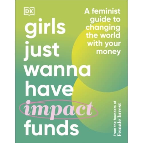 Girls Just Wanna Have Impact Funds (inbunden, eng)