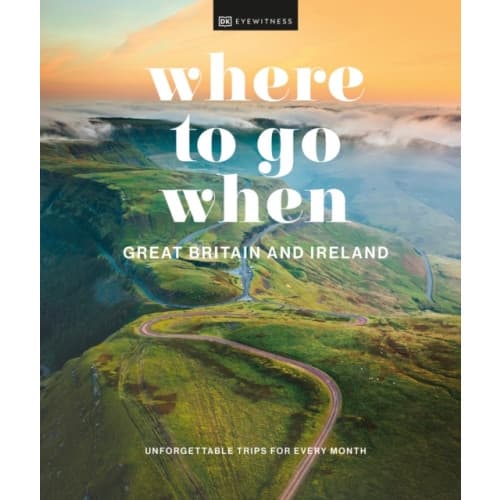 Where to Go When Great Britain and Ireland (inbunden, eng)